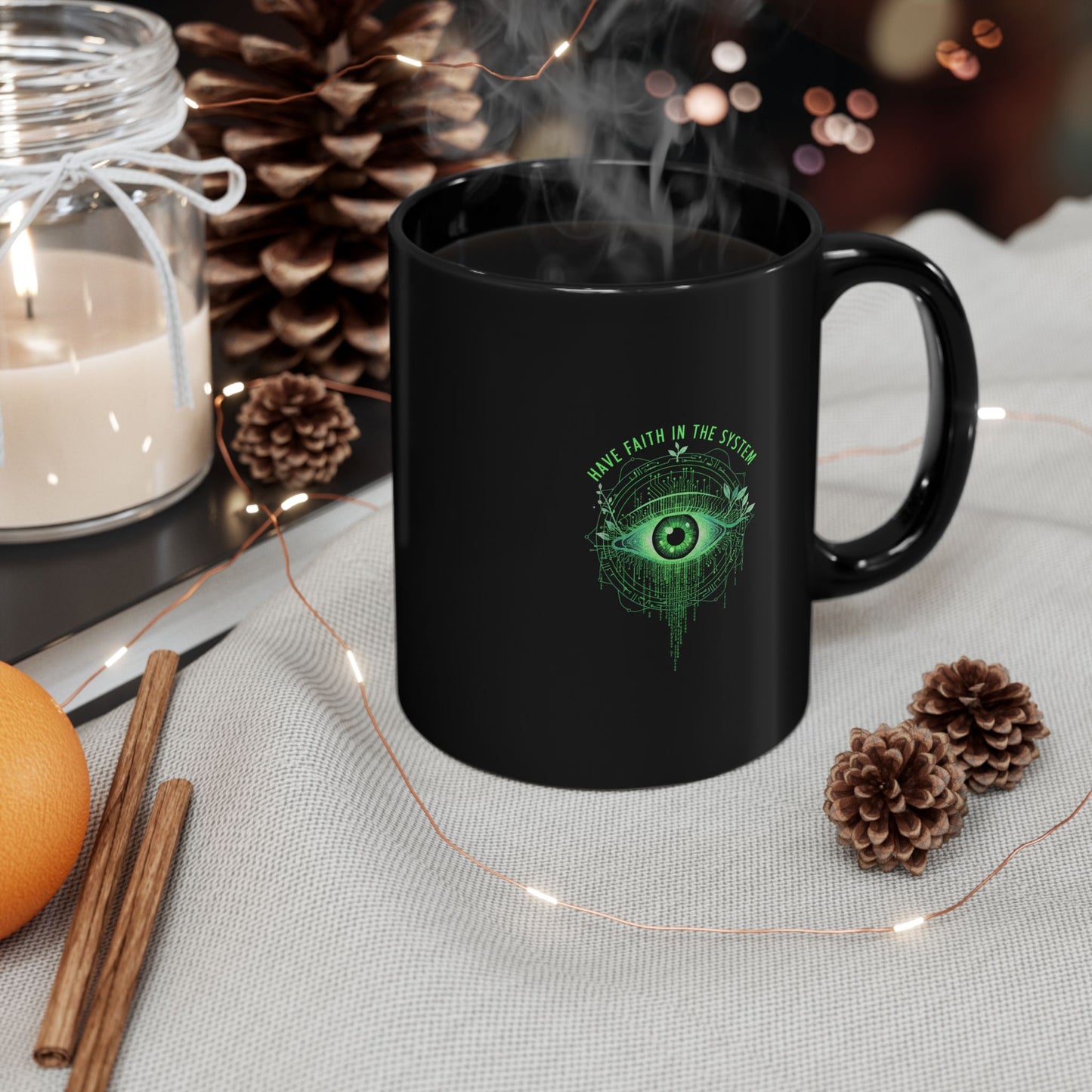 Have Faith In The System Black Mug — Green Eye Graphic (11oz)